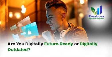 Are You Digitally Future-Ready