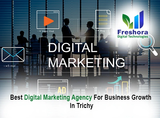 Best Digital Marketing Agency in Trichy for Business Growth
