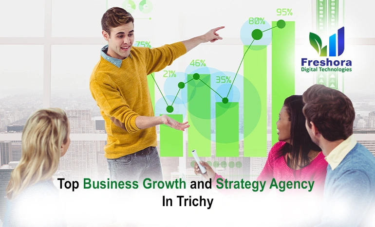 Top Business Growth Solutions and Strategy Agency in Trichy
