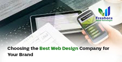 Choosing the Best Web Design Company for Your Brand