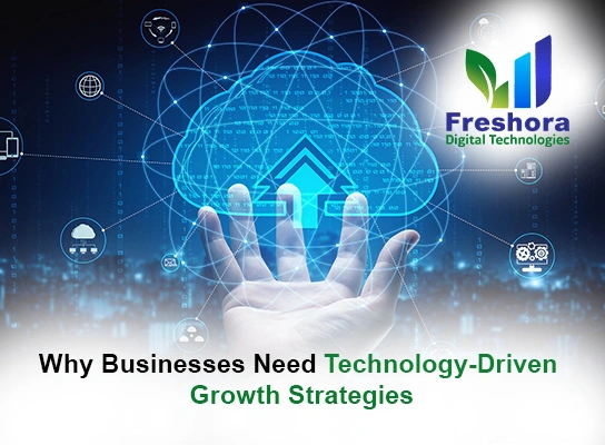 Businesses Need Technology-Driven Growth Strategies