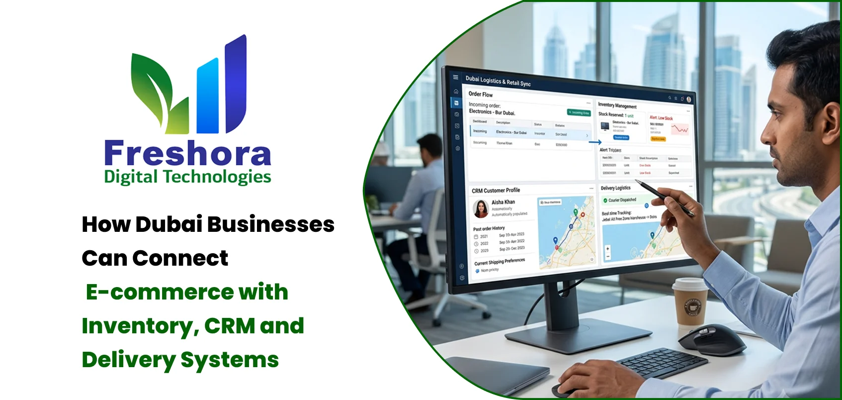 How Dubai Businesses Can Connect E-commerce with Inventory, CRM and Delivery Systems