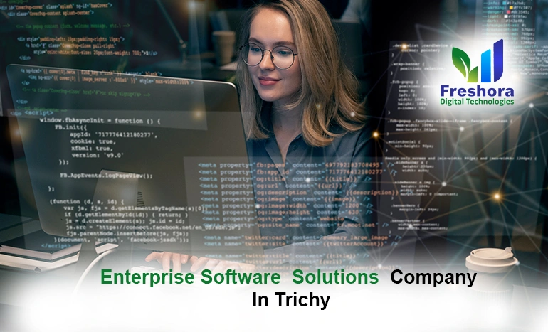 Best Enterprise Software Solutions Company in Trichy