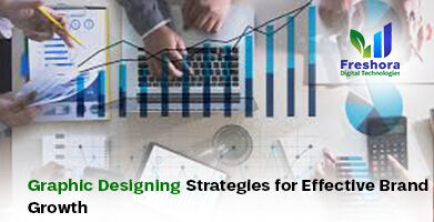 Graphic Designing Strategies for Effective Brand Growth