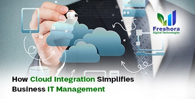Cloud Integration Simplifies Business IT Management