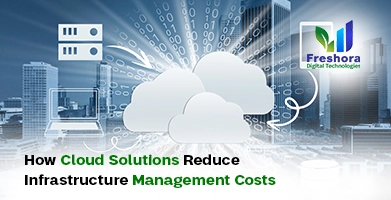 Cloud Solutions Reduce Infrastructure