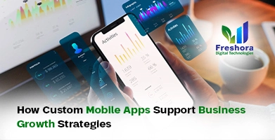 How Custom Mobile Apps
