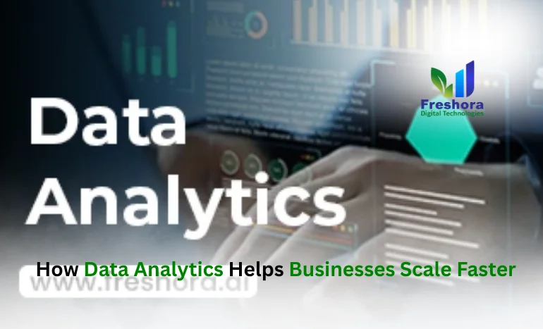 How Data Analytics Helps Businesses Scale Faster