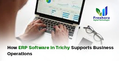 ERP Software in Trichy Supports