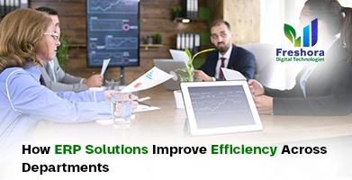 ERP Solutions Improve Efficiency