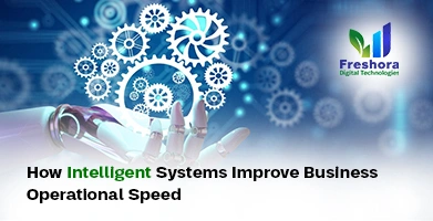 Intelligent Systems Improve Business