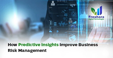 Predictive Insights Improve Business Risk Management