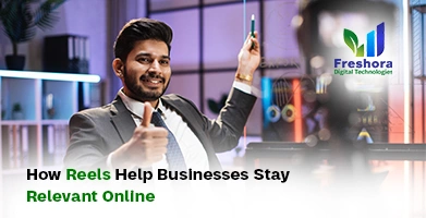Reels Help Businesses Stay Relevant Online
