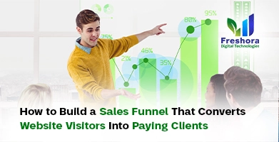 Build a Sales Funnel That Converts Website Visitors Into Paying Clients