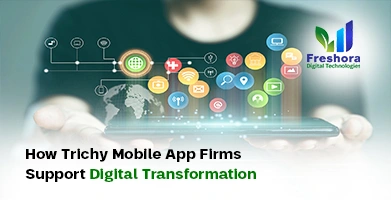 Trichy  Mobile App Firms Support