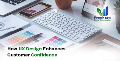 UX Design Enhances Customer Confidence