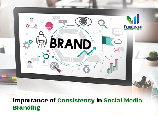 Importance of Consistency in Social Media Branding