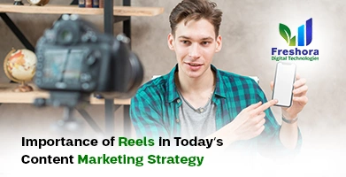 Reels in Today’s Content Marketing Strategy