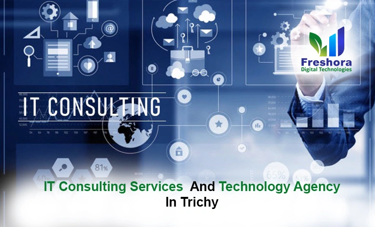 Top IT Consulting Services and Technology Agency in Trichy