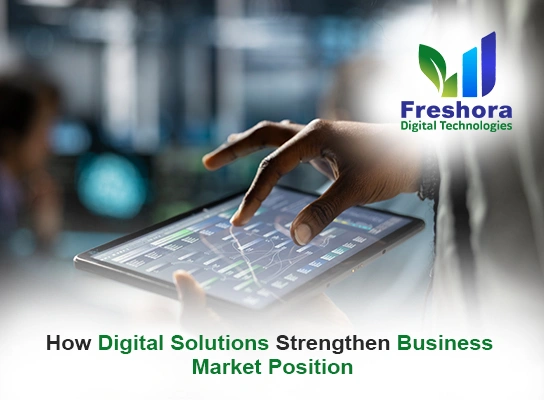 Digital Solutions Strengthen Business