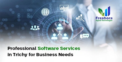 Software Services in Trichy for Business Needs