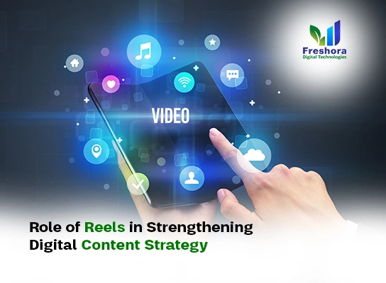 Role of Reels in Strengthening Digital Content Strategy