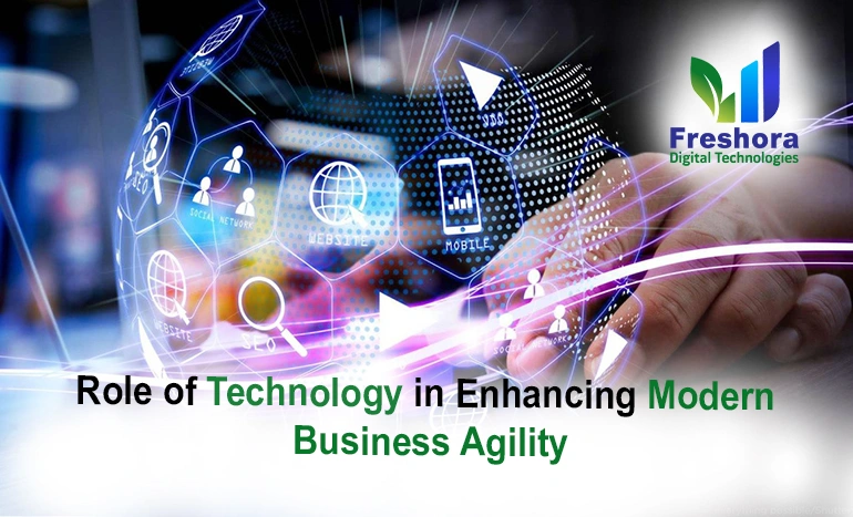 Role of Technology in Enhancing Modern Business Agility