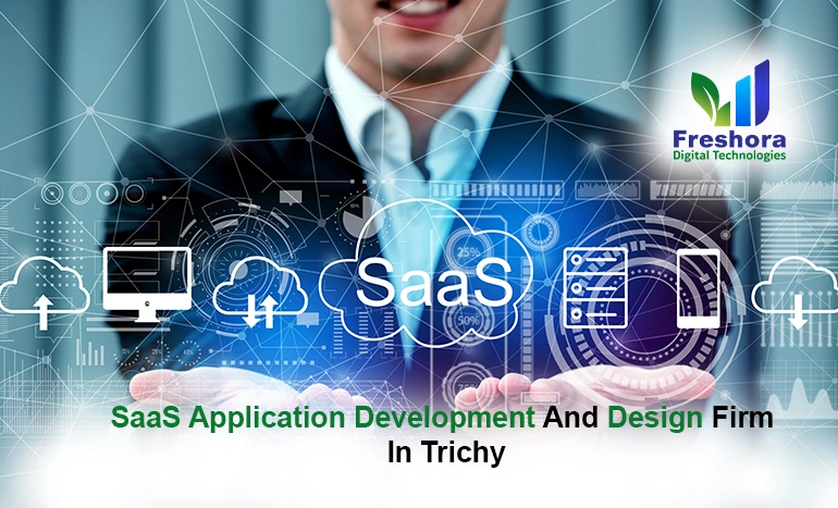 SaaS Application Development and Design Firm in Trichy