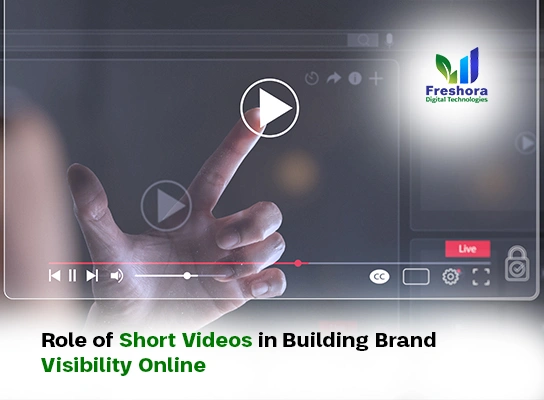 Role of Short Videos in Building Brand Visibility Online