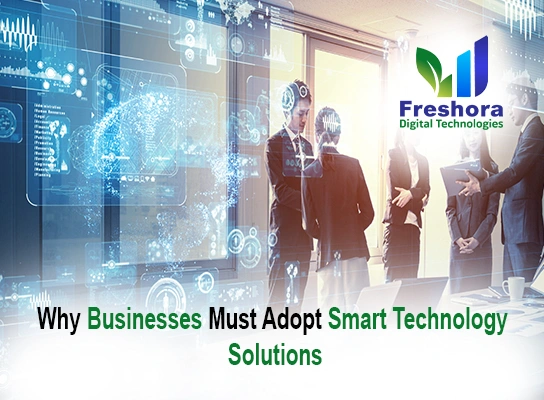 Businesses Must Adopt Smart Technology Solutions