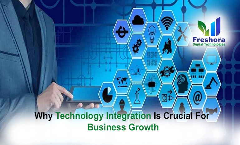 Why Technology Integration Is Crucial for Business Growth