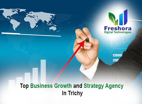 Top Business Growth Solutions and Strategy Agency in Trichy