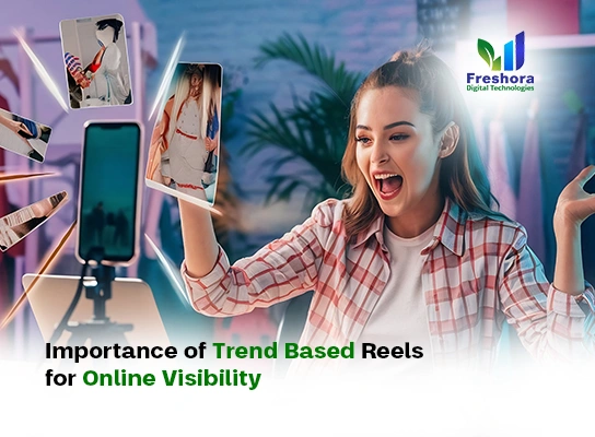 Importance of Trend-Based Reels for Online Visibility