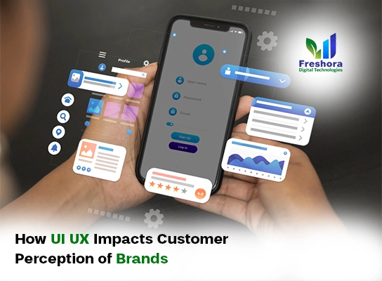 How UI UX Impacts Customer Perception of Brands