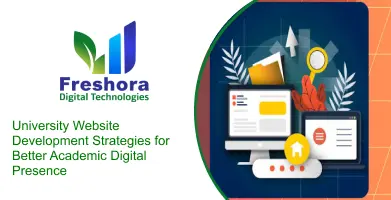 University Website Development Strategies for Better Academic Digital Presence