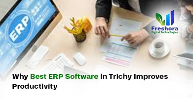 ERP Software in Trichy Improves Productivity