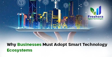 Businesses Must Adopt Smart Technology