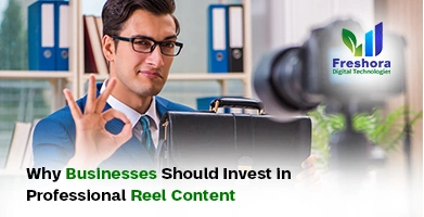 Why Businesses Should Invest in Professional Reel Content