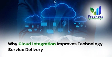 Why Cloud Integration Improves Technology Service Delivery