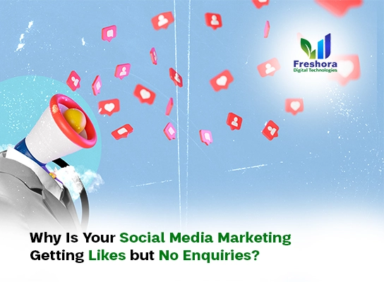 Why Is Your Social Media Marketing Getting Likes but No Enquiries