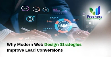 Why Modern Web Design Strategies Improve Lead Conversions