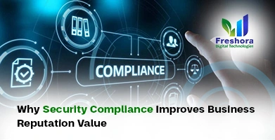Why Security Compliance Improves Business Reputation Value