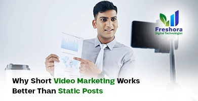 Short Video Marketing Works Better Than Static Posts