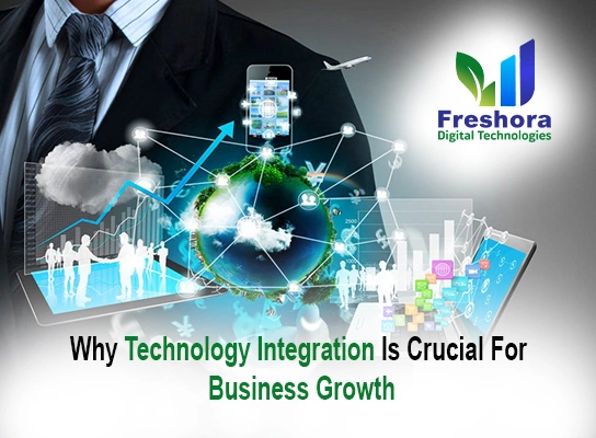 Why Technology Integration Is Crucial for Business Growth