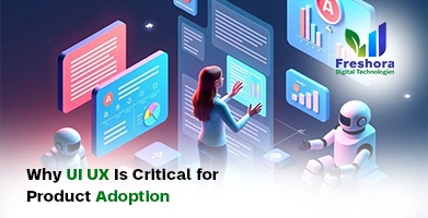 Why UI UX Is Critical for Product Adoption